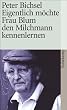 Eigentlich m�chte Frau Blum den Milchmann kennenlernen: 21 Geschichten (suhrkamp taschenbuch)