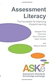 Assessment literacy : the foundation for improving student learning