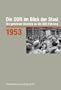 Die DDR im Blick der Stasi 1953: Die geheimen Berichte an die SED-F�hrung