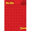 Die 68er: Schl�sseltexte der globalen Revolte