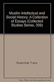 Muslim intellectual and social history : a collection of essays