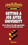 Getting a job after university : how to discover the right opportunities to meet your interests and needs