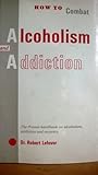 How to combat alcoholism and addiction