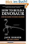 How to Build a Dinosaur: The New Scie...