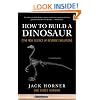 How to Build a Dinosaur: The New Science of Reverse Evolution