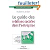 Le guide des relations sociales dans l'entreprise