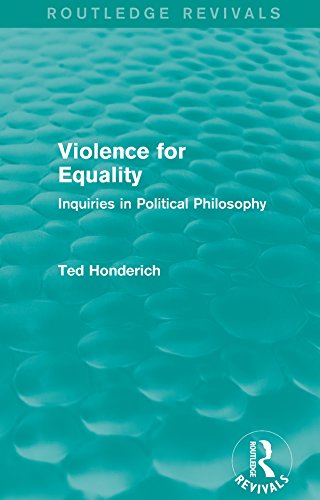 Violence for Equality (Routledge Revivals): Inquiries in Political Philosophy