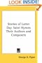 Stories of Latter Day Saint Hymns Their Authors and Composers