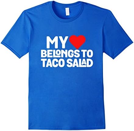 Men's My Heart Belongs To Taco Salad Funny Food Gift T-Shirt 3XL Royal Blue