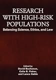 Research With High Risk Populations: Balancing Science, Ethics, and Law