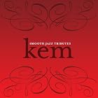 Smooth Jazz Tributes Kem by Various Artists
