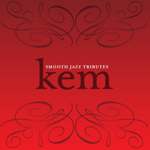 Kem - Kem Smooth Jazz Tribute - Zortam Music