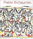 Pablo Echaurren. Dagli anni Settanta a oggi. Catalogo della mostra (Roma, 24 giugno-12 settembre 2004)