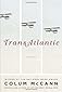 Transatlantic: A Novel
