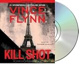 Kill Shot: An American Assassin Thriller [Audiobook, Unabridged] [Audio CD] Vince Flynn (Author)