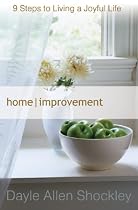 Home Improvement: Nine Steps to Living a Joyful Life