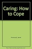 Caring : how to cope : a practical guide
