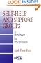 Self-Help and Support Groups: A Handbook for Practitioners (SAGE Sourcebooks for the Human Services)