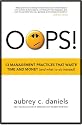OOPS! 13 Management Practices That Waste Time & Money (and what to do instead)