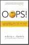 OOPS! 13 Management Practices That Waste Time & Money (and what to do instead)