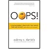 OOPS! 13 Management Practices That Waste Time & Money (and what to do instead)