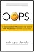 OOPS! 13 Management Practices That Waste Time and Money (and what to do instead)