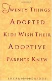 Twenty Things Adopted Kids Wish Their Adoptive Parents Knew
