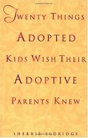 Twenty Things Adopted Kids Wish Their Adoptive Parents Knew