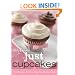Betty Crocker Just Cupcakes: 100 Recipes for the Way You Really Cook (Betty Crocker Books)