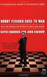 Bobby Fischer Goes to War: How the Soviets Lost the Most Extraordinary Chess Match of All Time (P.S.)