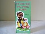 The little bear who wanted friends