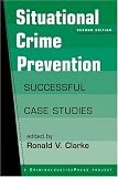 Situational Crime Prevention: Successful Case Studies
