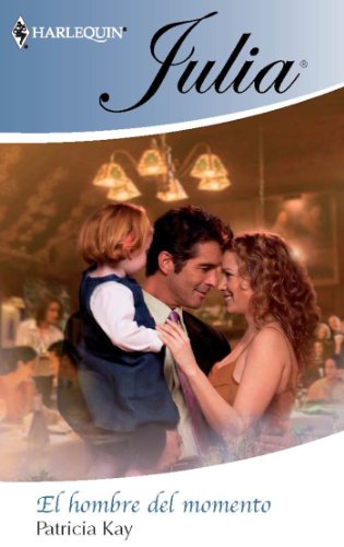 El hombre del momento (Julia) (Spanish Edition)