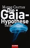 Maxime Chattam: Die Gaia-Hypothese