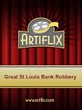 Great St Louis Bank Robbery