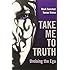 Take Me To Truth: Undoing the Ego