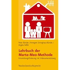 Lehrbuch der Marte-Meo-Methode: Entwicklungsf�rderung mit Videounterst�tzung