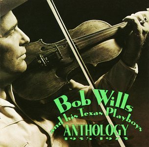 Bob Wills & His Texas Playboys - The Bob Wills Anthology - Zortam Music
