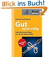 Gut reicht v�llig!: Selbstbewusste Wege aus der Perfektionsfalle (Beck kompakt)