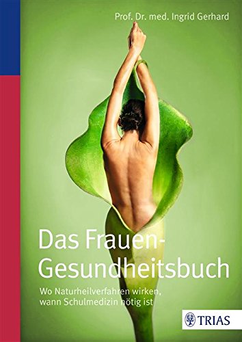 Download Das Frauen-Gesundheitsbuch: Wo Naturheilverfahren wirken, wann Schulmedizin nötig ist Download Das Frauen-Gesundheitsbuch: Wo Naturheilverfahren wirken, wann Schulmedizin nötig ist