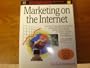 Marketing on the Internet: A Proven 12-Step Plan for Promoting, Selling, and Delivering Your Products and Services to Millions over the Information Superhighway