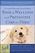 The Angell Memorial Animal Hospital Book of Wellness and Preventive Care for Dogs