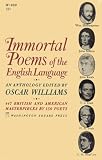 Immortal Poems of the English Language, British and American Poetry from Chaucers Time to the Present Day