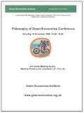 Philosophy of Green Economics Conference : Saturday 18 November 2006, 10:00 - 18:00 at Friends Meeting House, Meeting House Lane, Lancaster LA1 1TJ, UK