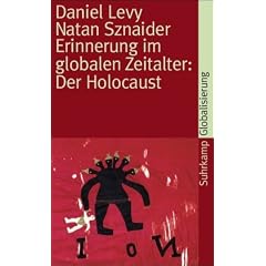 Erinnerung im globalen Zeitalter: Der Holocaust (suhrkamp taschenbuch)