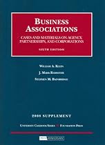 Business Associations, Cases and Materials on Agency, Partnership and Corporations, 6th Edition, 2008 Supplement (University Casebook)