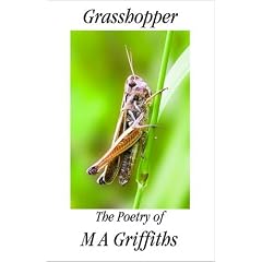 Grasshopper: The Poetry of M a Griffiths