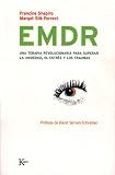 EMDR: Una terapia revolucionaria para superar la ansiedad, el estres y los traumas