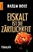 Eiskalt ist die Z�rtlichkeit