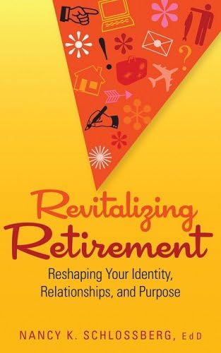 Revitalizing Retirement: Reshaping Your Identity, Relationships, and Purpose